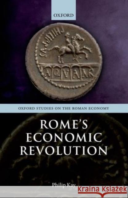 Rome's Economic Revolution Philip Kay 9780199681549 Oxford University Press, USA - książka