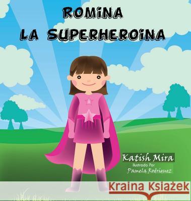 Romina la superheroina Mira, Katish 9789584838759 Ana Restrepo - książka