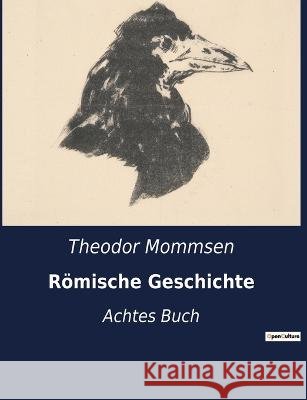 Römische Geschichte: Achtes Buch Theodor Mommsen 9791041901562 Culturea - książka