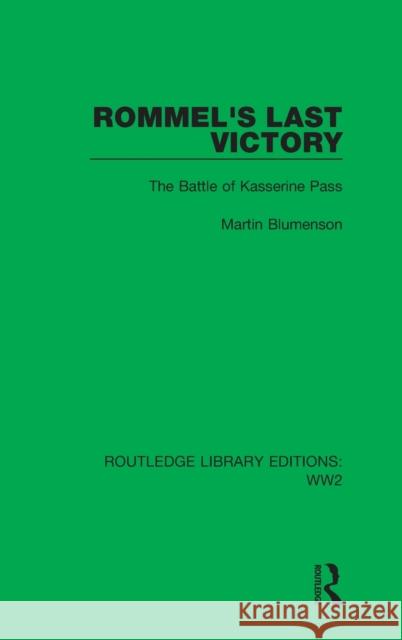 Rommel's Last Victory: The Battle of Kasserine Pass Martin Blumenson 9781032079721 Routledge - książka