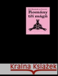 Romány tří mágů Jiří Karásek ze Lvovic 9788072078394 Volvox Globator - książka