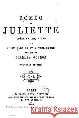 Roméo et Juliette, opéra en cinq actes Barbier, Jules 9781523628575 Createspace Independent Publishing Platform - książka