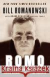 Romo: My Life on the Edge: Living Dreams and Slaying Dragons Bill Romanowski Adam Schefter Phil Towle 9780061152177 HarperCollins Publishers