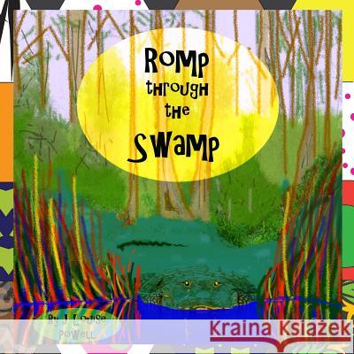 Romp Through the Swamp J. Louise Powell J. Louise Powell 9781546559580 Createspace Independent Publishing Platform - książka