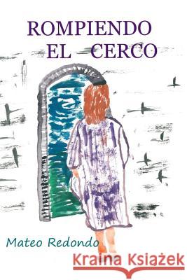 Rompiendo el cerco Calonge, Mateo Redondo 9781519537003 Createspace - książka