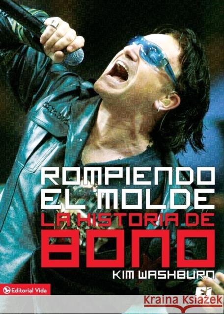 Rompiendo El Molde, La Historia de Bono Washburn, Kim 9780829755350 Vida Publishers - książka