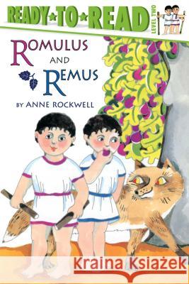 Romulus and Remus: Ready-To-Read Level 2 Rockwell, Anne 9780689812903 Simon Spotlight - książka