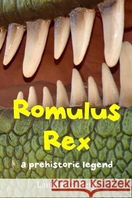 Romulus Rex: a prehistoric legend Laura E. G. Berg 9781733687508 Seafoam Publishing - książka