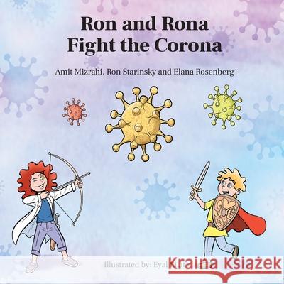 Ron and Rona Fight the Corona Amit Mizrahi Ron Starinsky Elana Rosenberg 9781734985122 Dispensational Publishing House - książka
