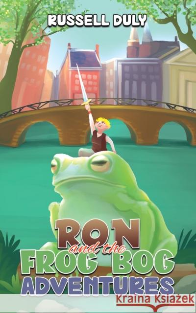 Ron and the Frog Bog Adventures Russell Duly 9781398439955 Austin Macauley Publishers - książka