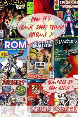 Ron El's Comic Book Trivia (Volume 2) Ron Glick 9781544969985 Createspace Independent Publishing Platform - książka
