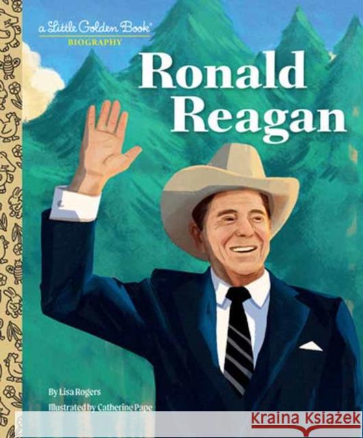 Ronald Reagan: A Little Golden Book Biography Lisa Rogers Catherine Pape 9780593645185 Golden Books - książka
