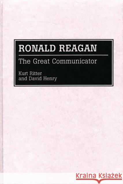 Ronald Reagan: The Great Communicator Henry, David 9780313260698 Greenwood Press - książka