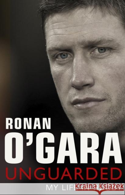 Ronan O'Gara: Unguarded Ronan O'Gara 9781848271807 Transworld Publishers - książka