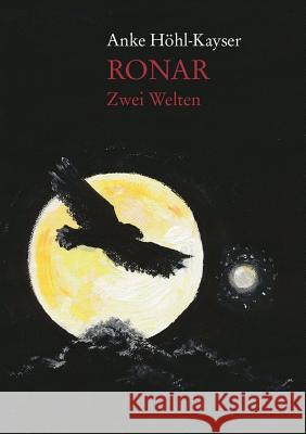 Ronar - Zwei Welten Anke Höhl-Kayser 9783842326293 Books on Demand - książka
