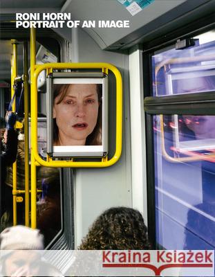 Roni Horn: Portrait of an Image Schrader, Kristin 9783777420981  - książka