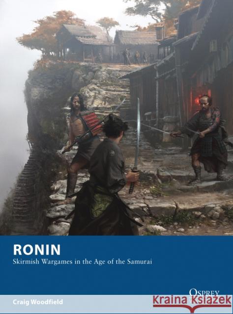 Ronin: Skirmish Wargames in the Age of the Samurai Craig Woodfield 9781780968469  - książka