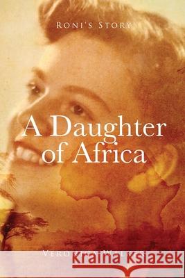 Roni's Story: A Daughter of Africa Veronica Walker 9781637670460 Booktrail Publishing - książka