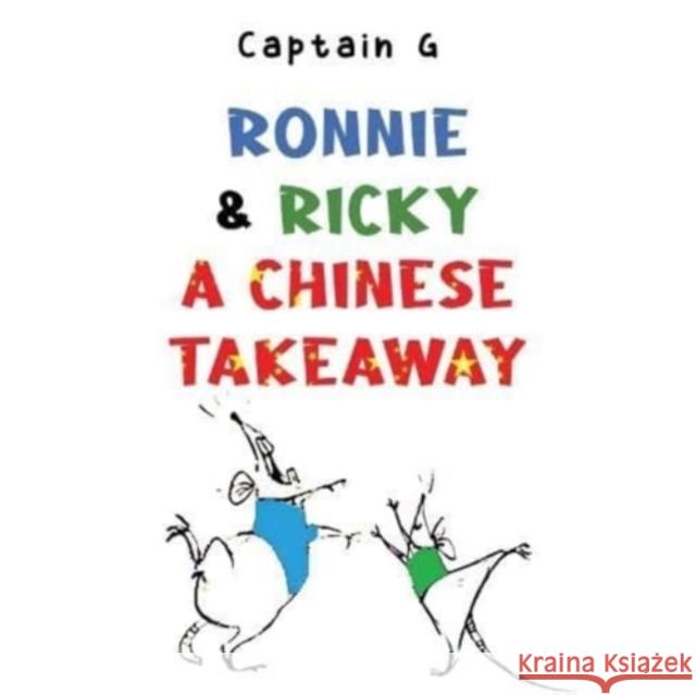 Ronnie and Ricky a Chinese takeaway Captain G 9781838758134 Pegasus Elliot Mackenzie Publishers - książka