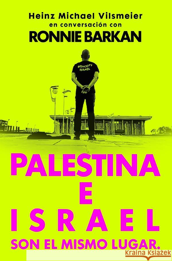 Ronnie Barkan Palestina e Israel son el mismo lugar. Vilsmeier (ES), Heinz Michael 9783818736743 epubli - książka