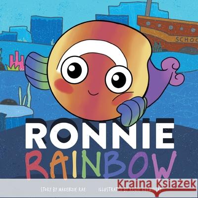 Ronnie Rainbow Makenzie Rae Regie Khemvisay 9781955678025 Makenzie Rae Books - książka