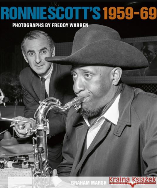 Ronnie Scott's 1959-69: Photographs by Freddy Warren Ronnie Scott 9781909526631 Reel Art Press - książka