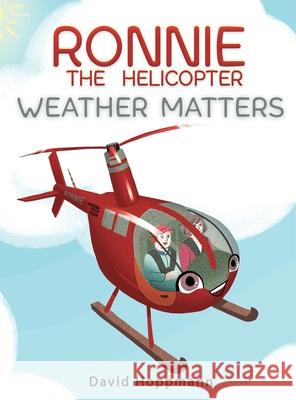 Ronnie the Helicopter: Weather Matters David Hoppmann Isabelle Arne 9781733179737 Hop Cfi - książka