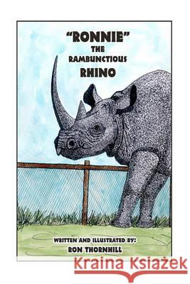 Ronnie The Rambunctious Rhino Thornhill, Ron 9781461015208 Createspace - książka