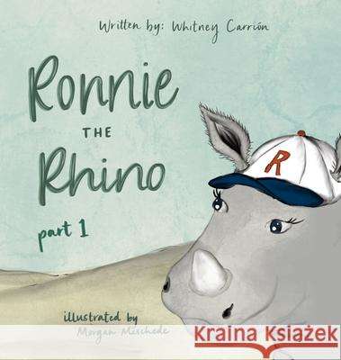 Ronnie the Rhino Carri Morgan Meschede Aimee Larsen 9781736327791 Beautifully Designed for More - książka