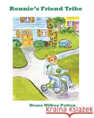 Ronnie's Friend Trike Diana Wilkoc Patton 9781536800449 Createspace Independent Publishing Platform - książka