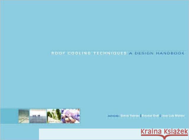 Roof Cooling Techniques: A Design Handbook [With CD-ROM] Erell, Evyatar 9781844073139 Earthscan Publications - książka