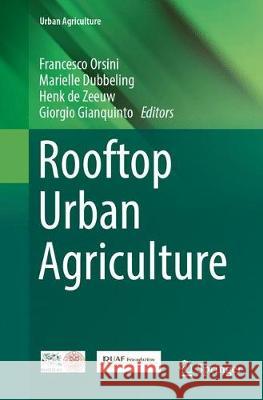 Rooftop Urban Agriculture Francesco Orsini Marielle Dubbeling Henk d 9783319862323 Springer - książka