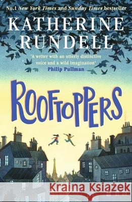 Rooftoppers: From the author of the internationally bestselling phenomenon Impossible Creatures Katherine Rundell 9781526624802 Bloomsbury Publishing PLC - książka