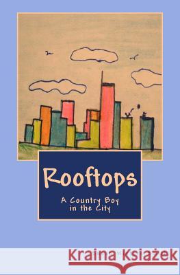 Rooftops: A Country Boy in the City Susan Winters Smith Victoria Wright 9781484828038 Createspace - książka