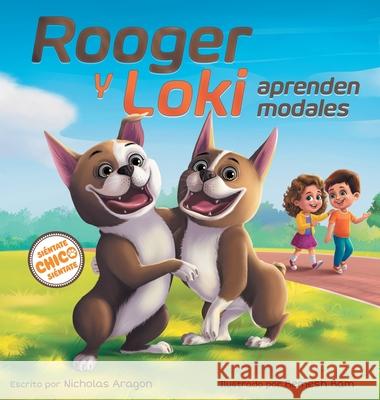 Rooger y Loki Aprenden Modales: Si?ntate, Chico, Si?ntate Nicholas Aragon Remesh Ram 9781957701691 Curly Crow - książka