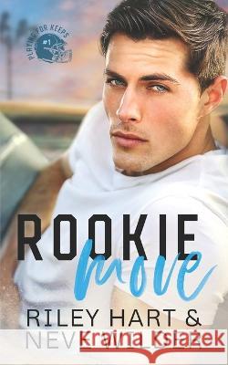 Rookie Move Riley Hart, Neve Wilder 9798828432196 Independently Published - książka
