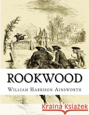 Rookwood William Harrison Ainsworth 9781514759080 Createspace - książka