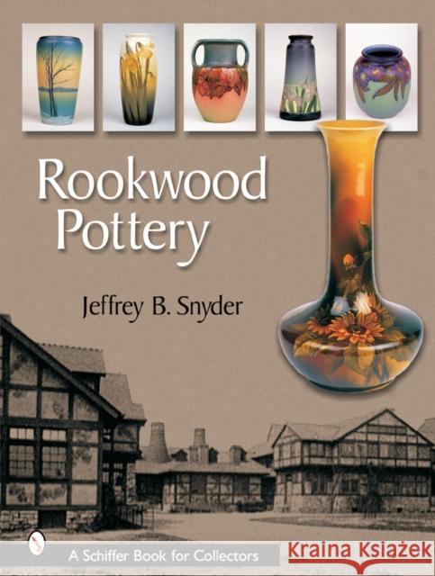 Rookwood Pottery Jeffrey B. Snyder 9780764322778 Schiffer Publishing - książka