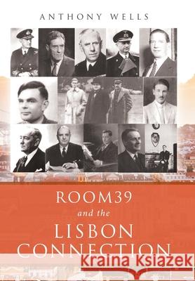 Room39 and the Lisbon Connection Anthony Wells 9781664178861 Xlibris Us - książka
