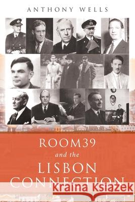 Room39 and the Lisbon Connection Anthony Wells 9781664178878 Xlibris Us - książka