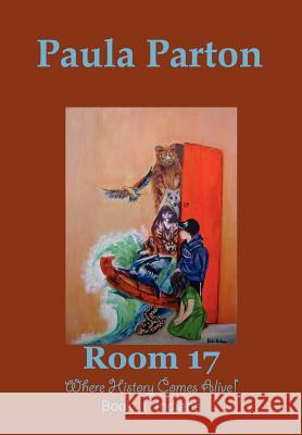 Room 17 Where History Comes Alive! Book I-Indians Parton, Paula 9780979481529 Bellissima Publishing - książka