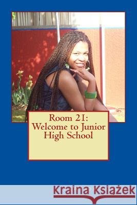 Room 21: Welcome to Junior High School Lawanda Shields Lawanda Shields 9781515030096 Createspace - książka