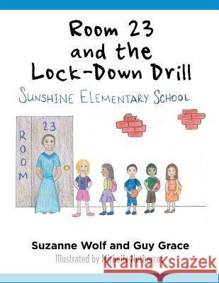 Room 23 and the Lock-Down Drill Suzanne Wolf, Guy Grace, Michelle Nethercot 9781546261391 Authorhouse - książka
