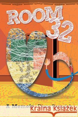 Room 32: A Memoir Banasiak, Diane E. 9781452553955 Balboa Press - książka