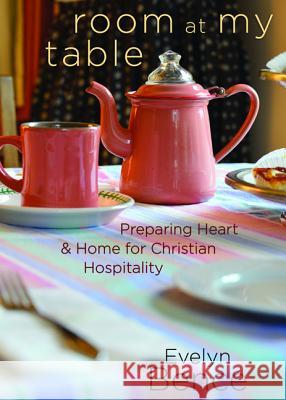 Room at My Table: Preparing Heart and Home for Christian Hospitality Evelyn Bence 9780835813594 Upper Room Books - książka