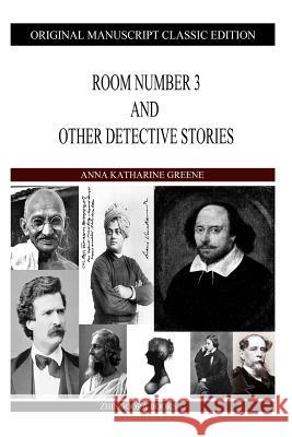 Room Number 3 And Other Detective Stories Green, Anna Katharine 9781490422329 Createspace - książka