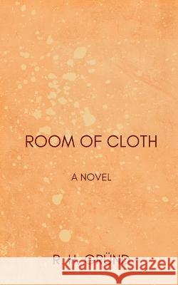 Room of Cloth R H Grund   9798987645802 R. H. Grund Works - książka