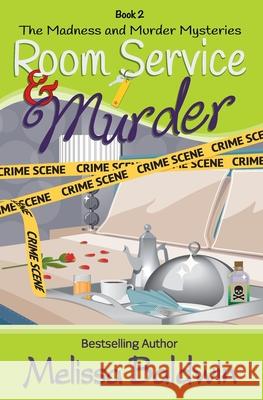 Room Service and Murder: A Cozy Mystery Melissa Baldwin 9781093306521 Independently Published - książka