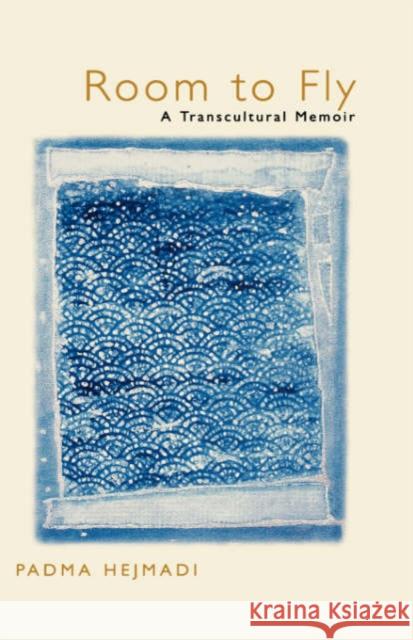 Room to Fly: A Transcultural Memoir Hejmadi, Padma 9780520215061 University of California Press - książka