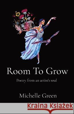 Room To Grow: Poetry from an artist\'s soul Green 9781087990750 Mozzafiato Art - książka